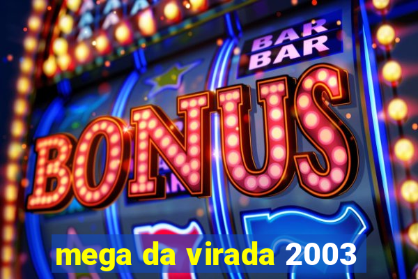 mega da virada 2003